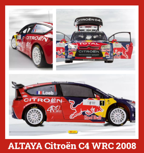 Altaya montez pas  pas la Citroen C4 WRC 2008 de Sebastien Loeb