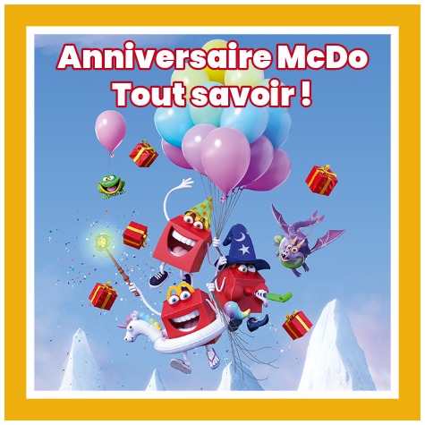 Tout savoir sur l'anniversaire Mc Do