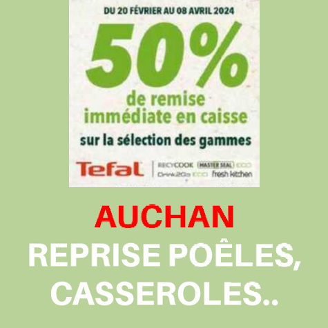 Auchan reprise anciennes poeles casseroles promotion Tefal SEB 50% de remise