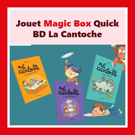 Jouet du moment Quick dans menu Magic Box&nbsp;: BD La Cantoche