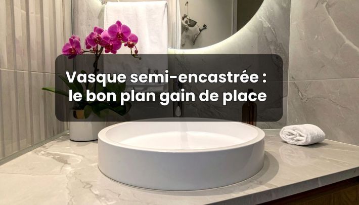 Vasque semi-encastr�e&nbsp;: le bon plan gain de place qui pla�t aux petites salles de bain