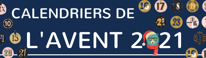 La sélection des meilleurs Calendriers de l'Avent - [Noel 2021]