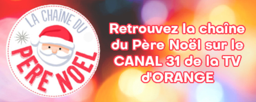 Diffusion de la chane du Pre Nol gratuite sur le canal 31 de la TV d'Orange