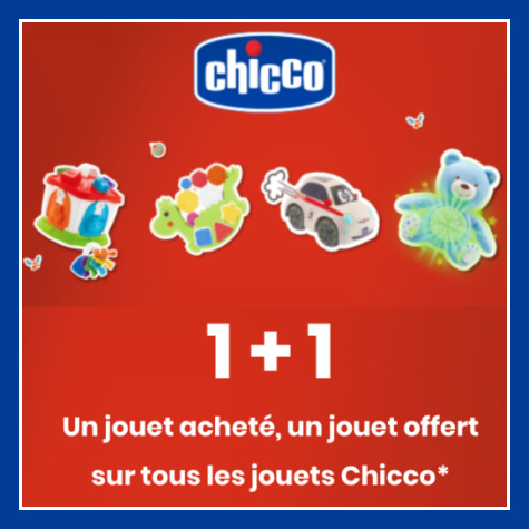 Chicco ODR Nol un jouet achet = 1 jouet offert