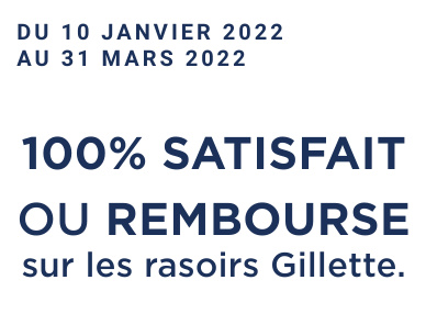 Dates de l'offre Rasoir Gillette satisfait ou rembours