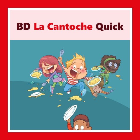 Personnages des BD La Cantoche dans les menus enfants Quick
