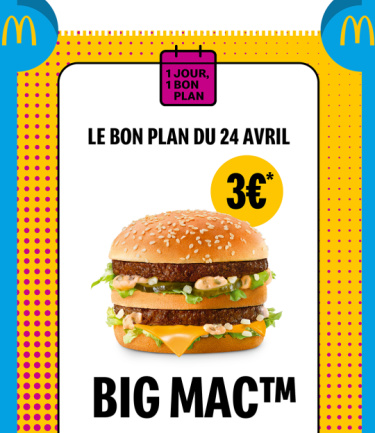 1 jour un bon plan Mcdo 2023 Big Mac à 3€