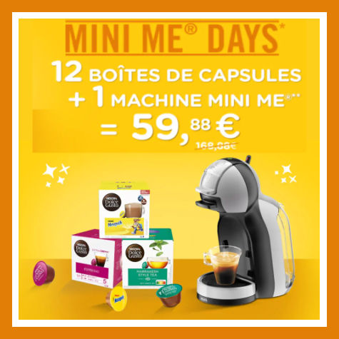 Mini Me Days machine Dolce Gusto et 12 boites de capsules 59,88€ Mini Me Days machine Dolce Gusto et 12 boites de capsules 59,88€
