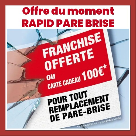 Rapid Pare Brise offre du moment carte cadeau franchise offerte