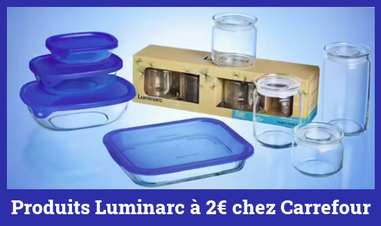 Produits Luminarc à 2€ avec les vignettes Carrefour