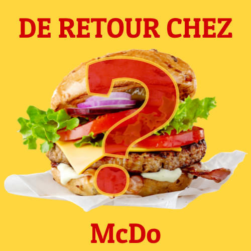 Anciens burgers McDo quand vont-ils revenir ?