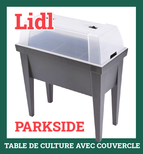 Table de culture avec couvercle Lidl Parkside